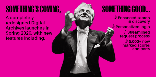 Promotion graphic reading “Something’s coming, something good...” announcing a redesigned Digital Archives launch in Spring 2026 with enhanced search and discovery, personalized login, streamlined request process, and 5,000+ new marked scores and parts.